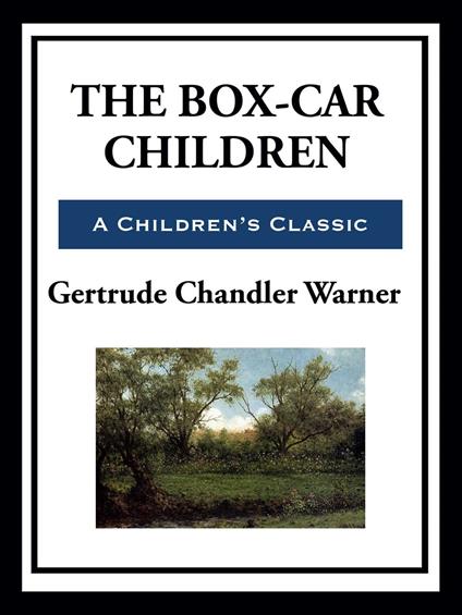 The Box-Car Children - Gertrude Chandler Warner - ebook