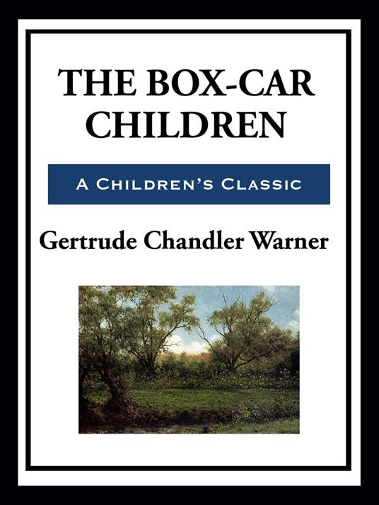 The Box-Car Children - Gertrude Chandler Warner - ebook
