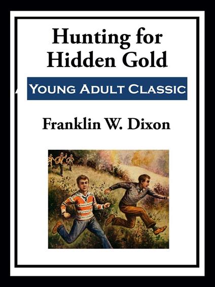 Hunting for Hidden Gold - Franklin W. Dixon - ebook