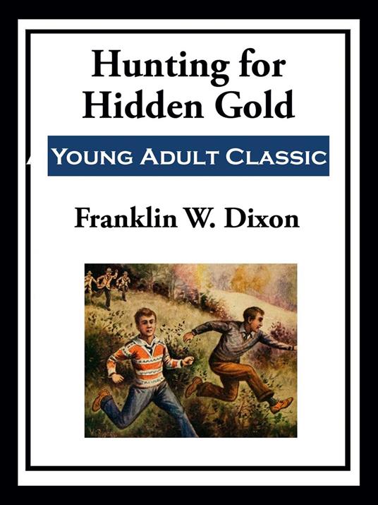 Hunting for Hidden Gold - Franklin W. Dixon - ebook