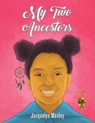 My Two Ancestors - Jacquelyn Mosley - cover
