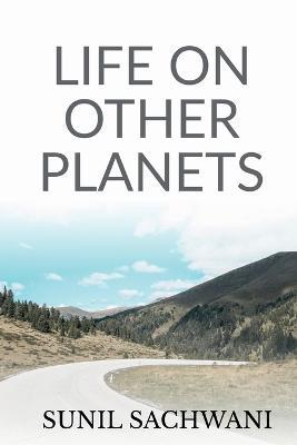 Life on Other Planets - Sunil Sachwani - cover