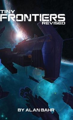 Tiny Frontiers: Revised - Alan Bahr - cover