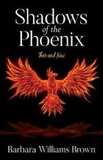 Shadows of the Phoenix: Then and Now