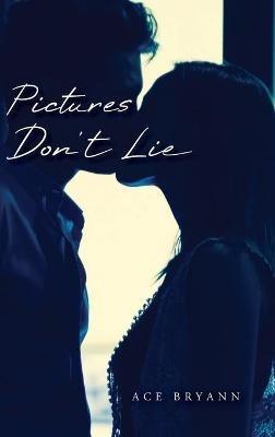 Pictures Don't Lie - Ace Bryann - cover