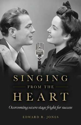 Singing From the Heart - Edward R Jones - cover