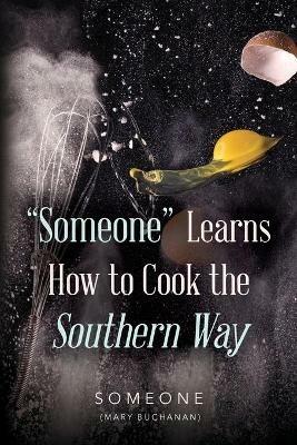 Someone Learns How to Cook the Southern Way - Mary Buchanan - cover
