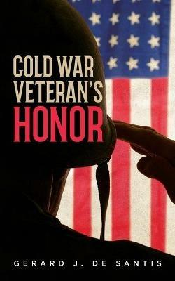 Cold War Veteran's Honor - Gerard J de Santis - cover