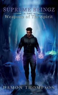 Supreme Beingz II: Weaponz Of The Spirit - Damon Thompson - cover
