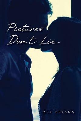 Pictures Don't Lie - Ace Bryann - cover