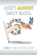 Jude's Almost Daily Blog: Vol. 1