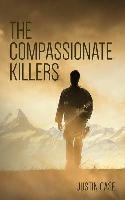 The Compassionate Killers - Justin Case - cover