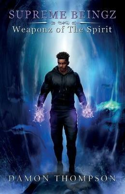 Supreme Beingz II: Weaponz Of The Spirit - Damon Thompson - cover