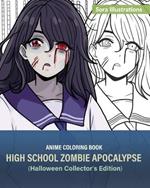 Anime Coloring Book: High School Zombie Apocalypse (Halloween Collector's Edition)