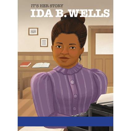It's Her Story Ida B. Wells
