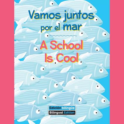 Vamos juntos por el mar / A School Is Cool