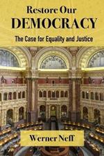 RESTORE OUR DEMOCRACY - The Case for Equality and Justice
