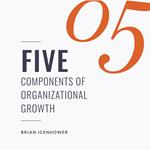 FIVE Components Of Organizational Growth