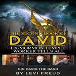 THE SECOND BOOK OF DAVID: EX-MORMON TEMPLE WORKER TELLS ALL