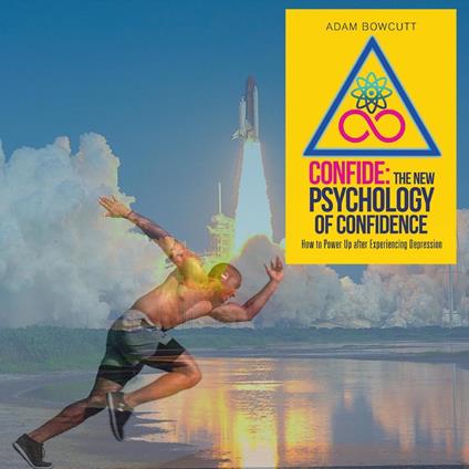 Confide: The New Psychology of Confidence