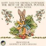 Happy Tales for Children Everywhere; The Best of Beatrix Potter