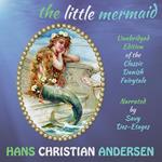 The Little Mermaid: The Classic Danish Fairytale