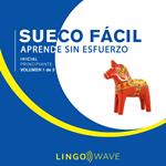 Sueco Fácil - Aprende Sin Esfuerzo - Principiante inicial - Volumen 1 de 3