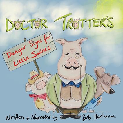 Doctor Trotter : Danger signs for little swines