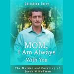 Mom, I Am Always With You
