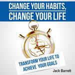 Change Your Habits, Change Your Life