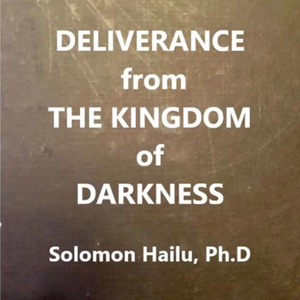 Deliverance from the Kingdom of Darkness