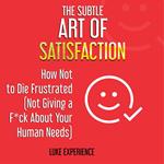The Subtle Art of Satisfaction