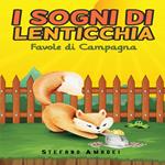 I Sogni di Lenticchia - Favole di Campagna