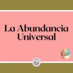 La Abundancia Universal
