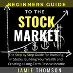 BEGINNERS GUIDE TO THE STOCK MARKET