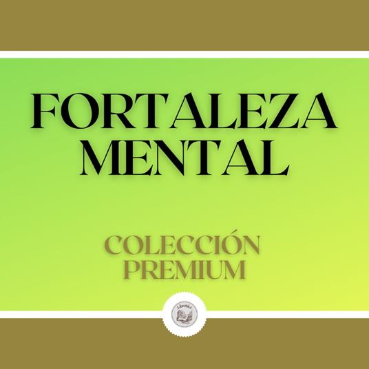 Fortaleza Mental: Colección Premium (2 Libros)