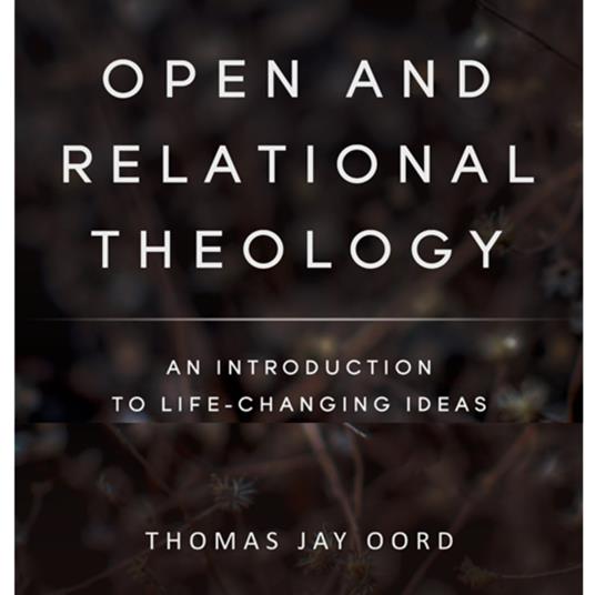 Open and Relational Theology