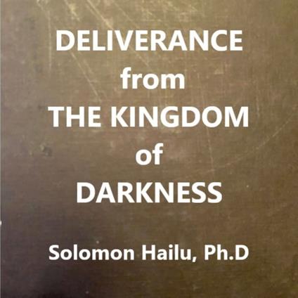 Deliverance from the Kingdom of Darkness