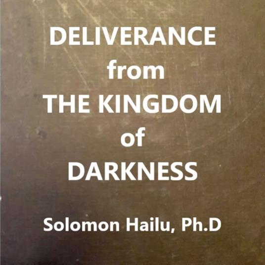Deliverance from the Kingdom of Darkness
