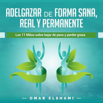 Adelgazar de forma Sana, Real y Permanente