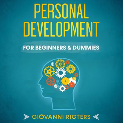 Personal Development for Beginners & Dummies