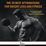 50 Best Affirmations For Weight Loss And Fitness, The