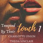 Tempted By Their Touch 1