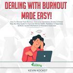 Dealing With Burnout Made Easy!