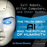 Evil Robots, Killer Computers, and Other Myths