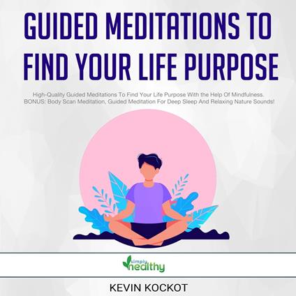 Guided Meditations To Find Your Life Purpose