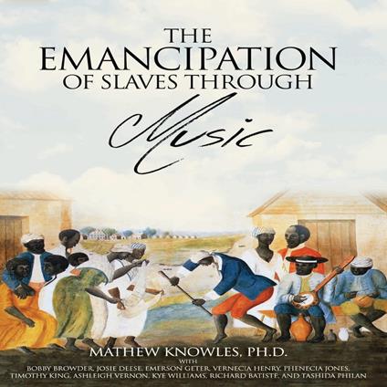 Emancipation of Slaves through Music, The