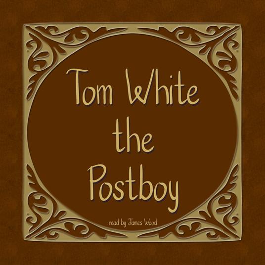 Tom White the Postboy