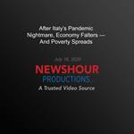 After Italy’s Pandemic Nightmare, Economy Falters — And Poverty Spreads
