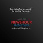 Can Italian Tourism Industry Survive The Pandemic?
